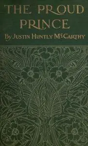 «The Proud Prince» by Justin McCarthy