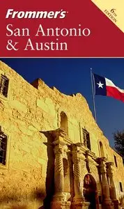 Frommer's San Antonio & Austin, 6 edition (Repost)