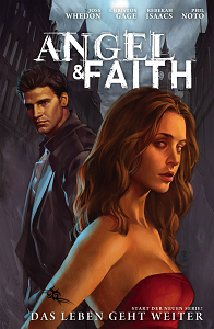 Angel & Faith - Band 1 - Das Leben Geht Weiter