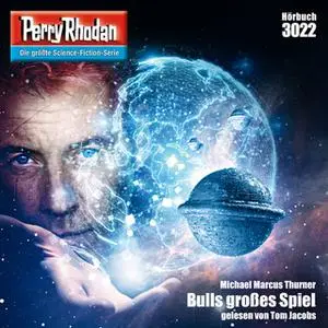 «Perry Rhodan - Episode 3022: Bulls großes Spiel» by Michael Marcus Thurner