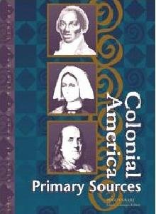 Colonial America Reference Library: Primary Sources (repost)