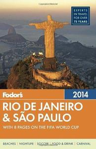 Fodor's Rio de Janeiro & Sao Paulo 2014: with 8 Pages on the FIFA World Cup (Repost)