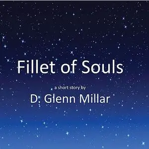 «Fillet of Souls» by D. Glenn Millar