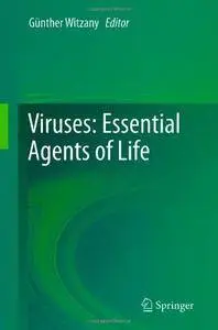 Viruses: Essential Agents of Life (Repost)