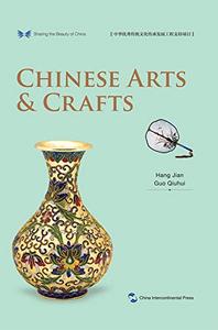 Sharing the Beauty of China: Chinese Arts & Crafts