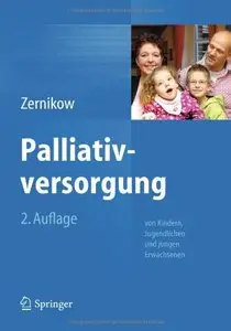 Palliativversorgung von Kindern, Jugendlichen und jungen Erwachsenen, 2 Auflage (repost)