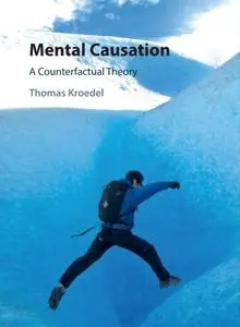 Mental Causation: A Counterfactual Theory