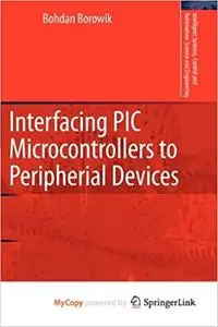 Interfacing PIC Microcontrollers to Peripherial Devices