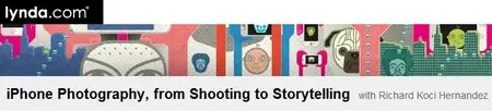 iPhone Photography, from Shooting to Storytelling with Richard Koci Hernandez
