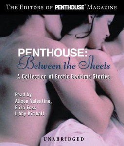 Penthouse: Between the Sheets: A Collection of Erotic Bedtime Stories [Audiobook]