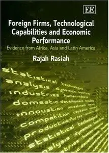 Foreign Firms, Technological Capabilities And Economic Performance: Evidence From Africa, Asia and Latin America