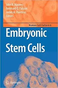 Human Cell Culture: Volume VI: Embryonic Stem Cells (Repost)