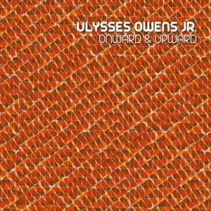 Ulysses Owens Jr. - Onward & Upward (2014)