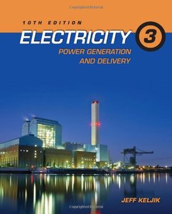 Electricity 3: Power Generation and Delivery, 10 edition (repost)