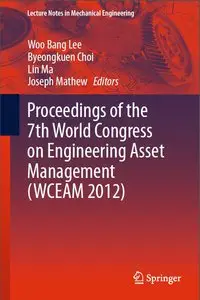 Proceedings of the 7th World Congress on Engineering Asset Management (WCEAM 2012)