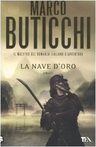 Marco Buticchi - La Nave D'Oro