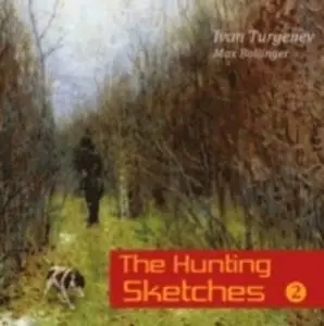 «The Hunting Sketches Volume 2: The District Doctor and Other Stories» by Ivan Turgenev