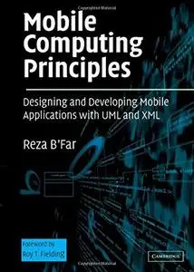 Mobile Computing Principles: Designing and Developing Mobile Applications with UML and XML