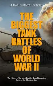 The Biggest Tank Battles of World War II