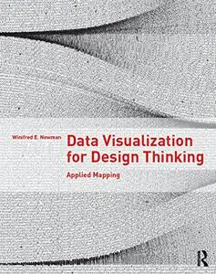 Data Visualization for Design Thinking: Applied Mapping (Repost)