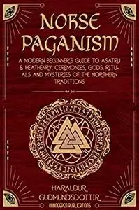 Norse Paganism: A Modern Beginner's Guide to Asatru & Heathenry, Ceremonies