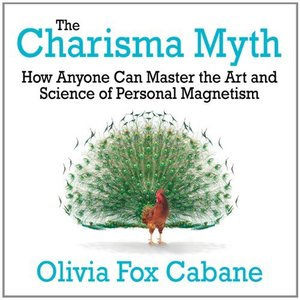 The Charisma Myth: How Anyone Can Master the Art and Science of Personal Magnetism (Audiobook)