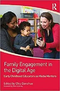 Family Engagement in the Digital Age: Early Childhood Educators as Media Mentors [Kindle Edition]