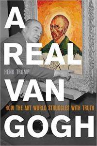 A Real Van Gogh: How the Art World Struggles with Truth (Repost)