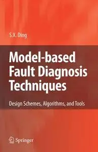 Model-based Fault Diagnosis Techniques: Design Schemes, Algorithms, and Tools (Repost)