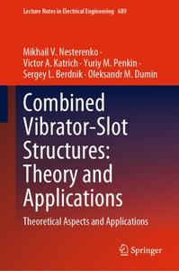 Combined Vibrator-Slot Structures: Theory and Applications: Theoretical Aspects and Applications