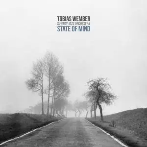 Tobias Wember & Subway Jazz Orchestra - State of Mind (2016)