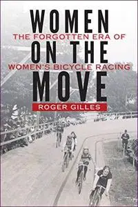 Women on the Move: The Forgotten Era of Women's Bicycle Racing