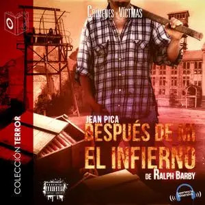 «Después de mí, el infierno» by Ralph Barby