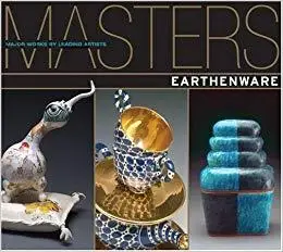 Masters: Earthenware: Major Works by Leading Artists (Repost)