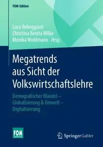 Megatrends aus Sicht der Volkswirtschaftslehre: Demografischer Wandel – Globalisierung & Umwelt – Digitalisierung
