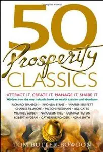 50 Prosperity Classics: Attract It, Create It, Manage It, Share It (50 Classics)
