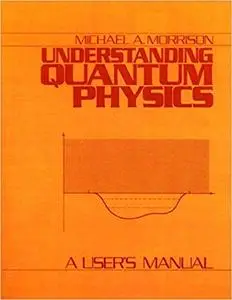 Understanding Quantum Physics: A User's Manual