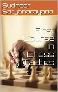 First Course In Chess Tactics