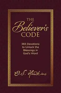 The Believer's Code: 365 Devotions to Unlock the Blessings of God’s Word