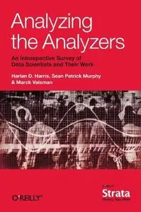 Analyzing the Analyzers: An Introspective Survey of Data Scientists and Their Work