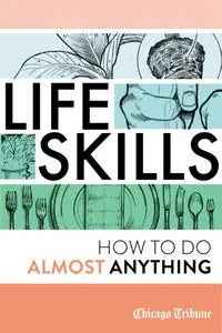 Life Skills: How to Do Almost Anything