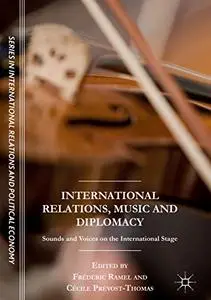 International Relations, Music and Diplomacy: Sounds and Voices on the International Stage (Repost)