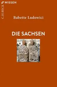 Babette Ludowici - Die Sachsen