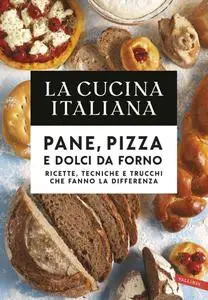 La cucina italiana - Pane, pizza e dolci da forno