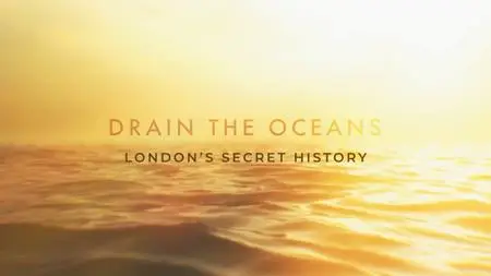 NG. - Drain the Oceans: London's Secret History (2019)