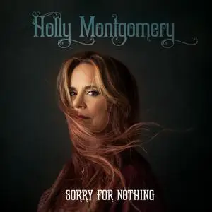 Holly Montgomery - Sorry for Nothing (2022) [Official Digital Download]