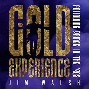 Gold Experience: Following Prince in the ’90s [Audiobook]
