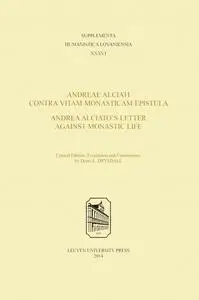 Andreae Alciati Contra Vitam Monasticam Epistula - Andrea Alciato’s Letter Against Monastic Life: Critical Edition, Translation