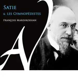 François Mardirossian - Satie et les Gymnopédistes (2023) [Official Digital Download 24/88]