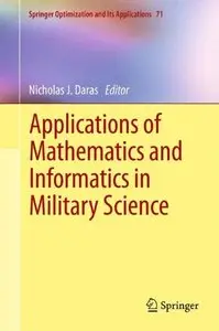 Applications of Mathematics and Informatics in Military Science (Springer Optimization and Its Applications) [Repost]